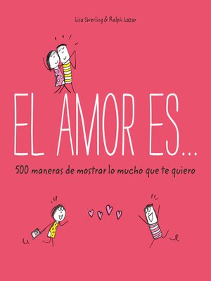 cover image of El amor es... 500 maneras de mostrar lo mucho que te quiero